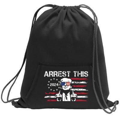 Arrest This Donald Trump 2024 Sweatshirt Cinch Pack Bag