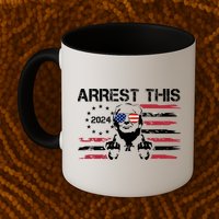 Arrest This Donald Trump 2024 Mug
