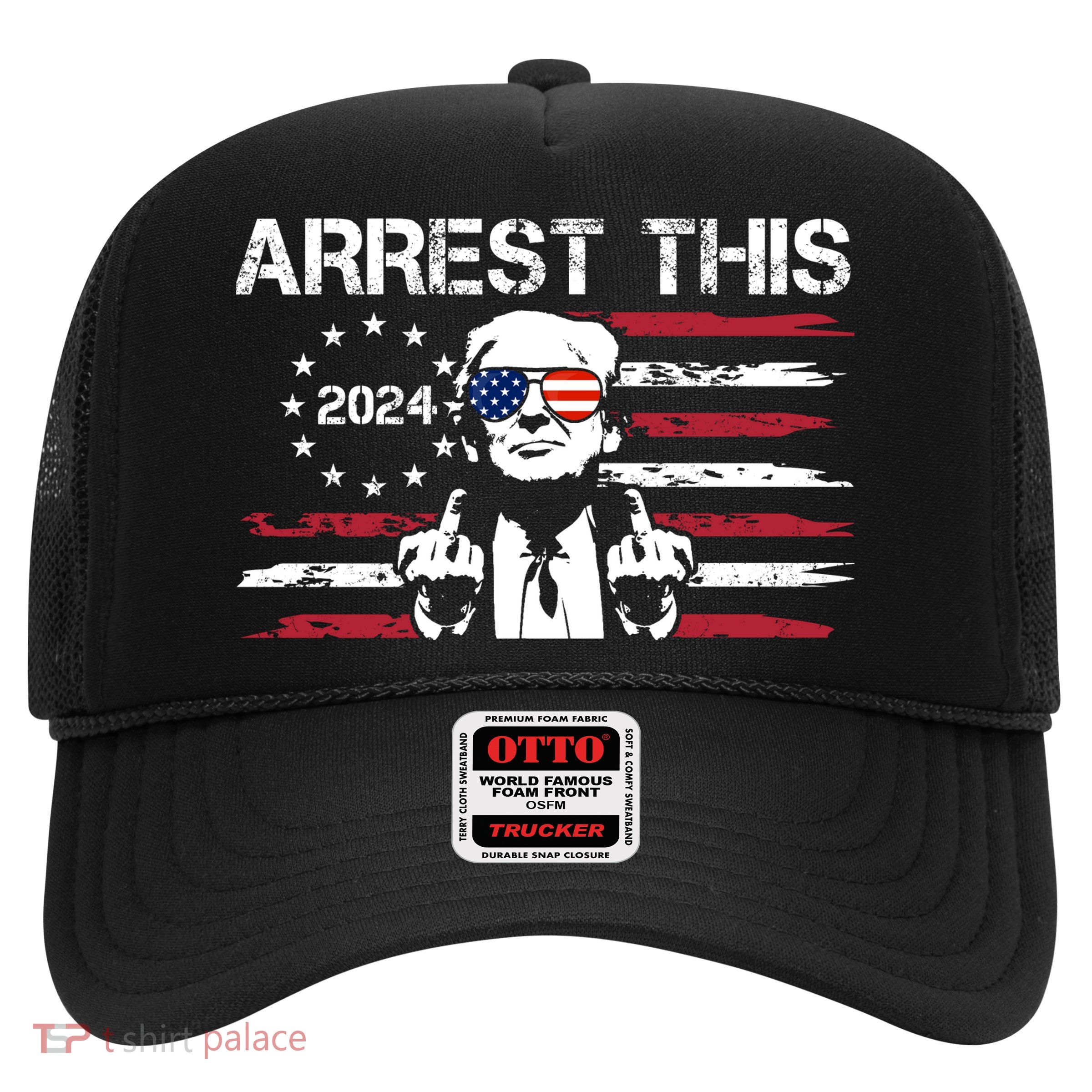 Arrest This Donald Trump 2024 Trucker Hat