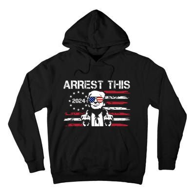 Arrest This Donald Trump 2024 Tall Hoodie