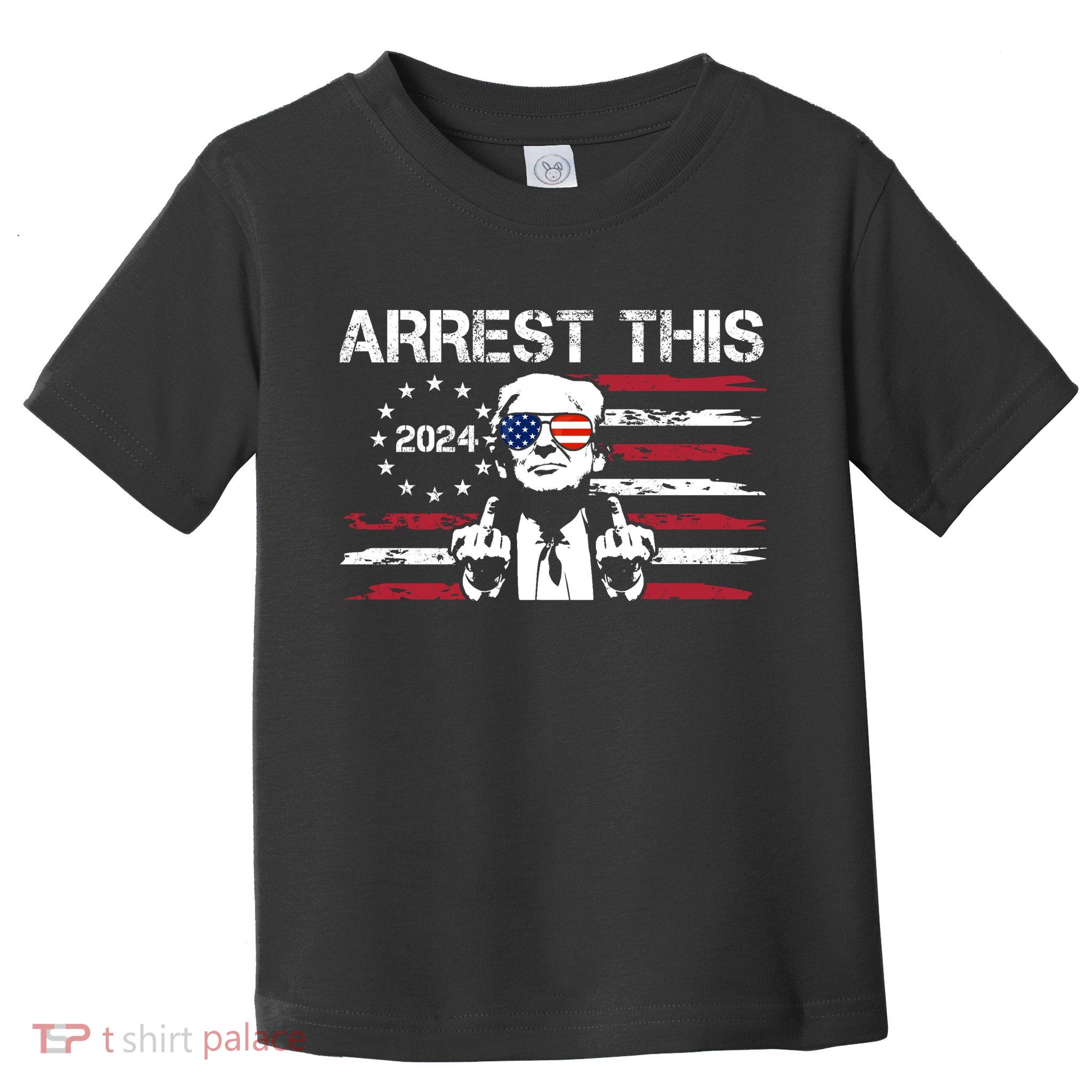Arrest This Donald Trump 2024 Toddler T-Shirt