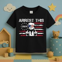 Arrest This Donald Trump 2024 Toddler T-Shirt