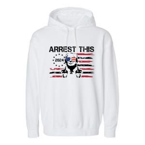 Arrest This Donald Trump 2024 Garment-Dyed Fleece Hoodie