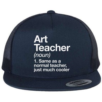 Art Teacher Definition Funny Back To School First Day Flat Bill Trucker Hat