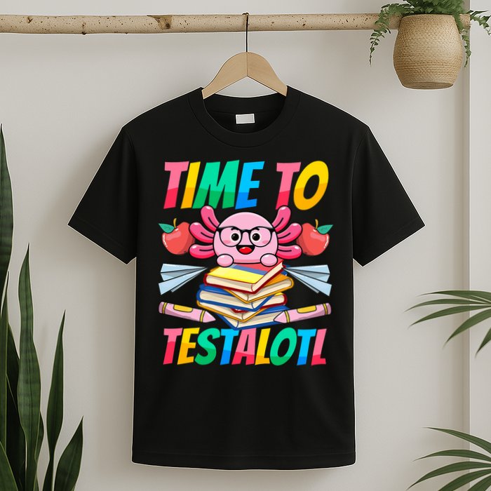 Axolotl Test Day Teacher Time To Testalotl Testing Day Women  T-Shirt