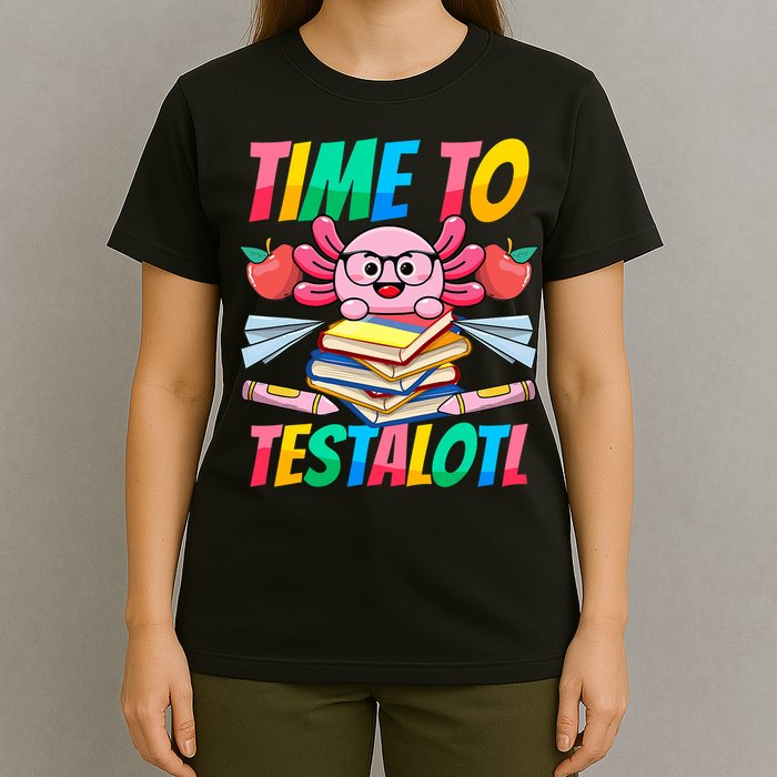 Axolotl Test Day Teacher Time To Testalotl Testing Day Women  T-Shirt