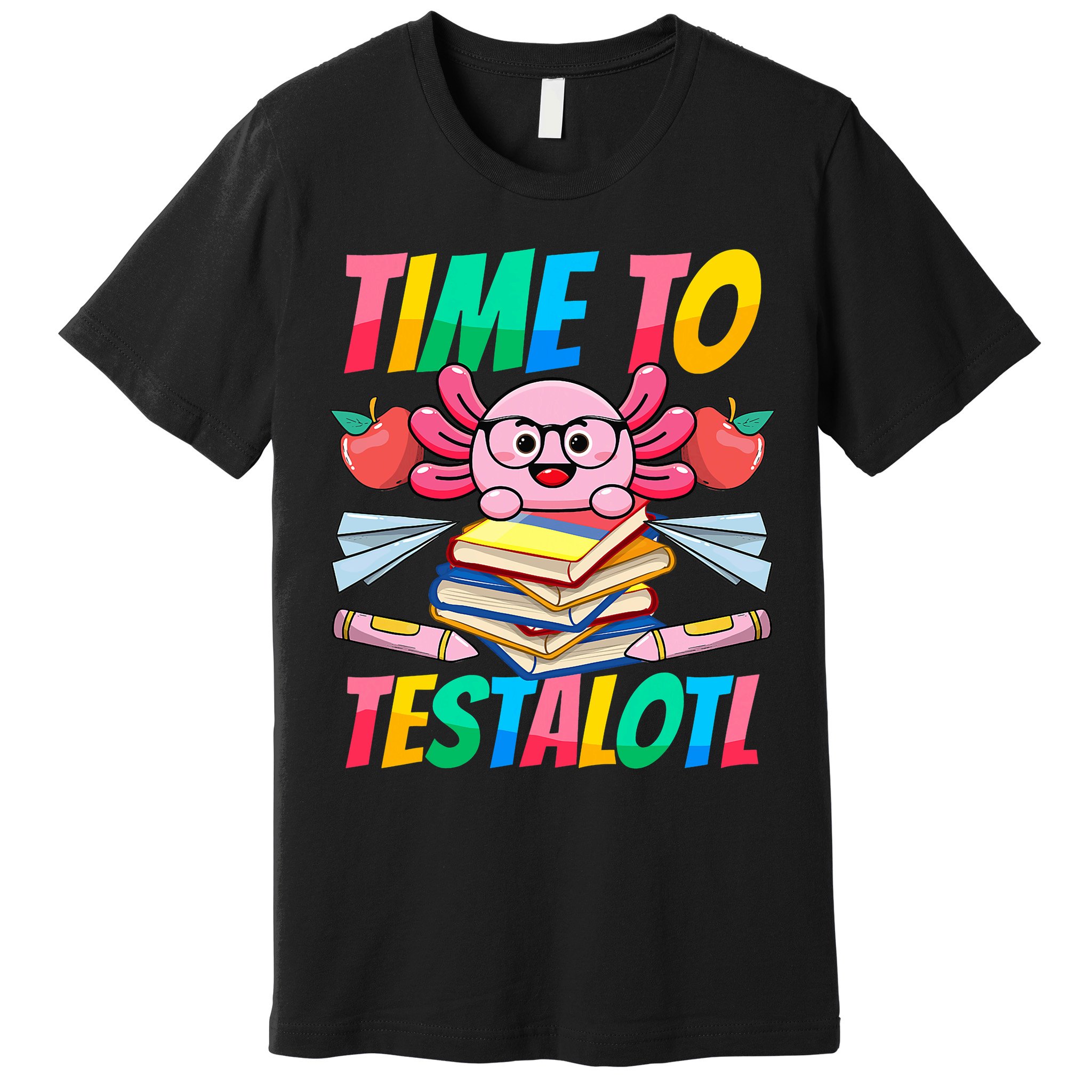 Axolotl Test Day Teacher Time To Testalotl Testing Day Women  Premium T-Shirt