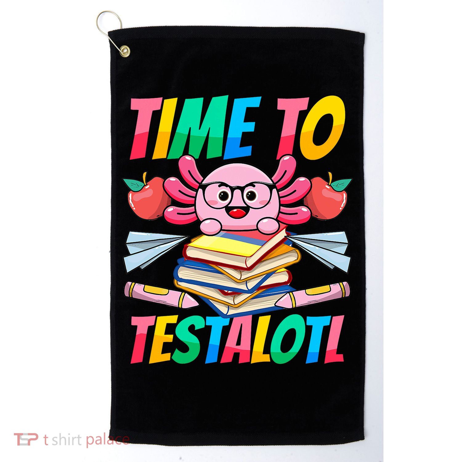 Axolotl Test Day Teacher Time To Testalotl Testing Day Women  Golf Towel