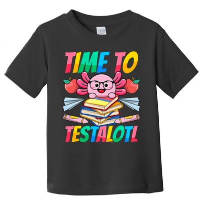Axolotl Test Day Teacher Time To Testalotl Testing Day Women  Toddler T-Shirt