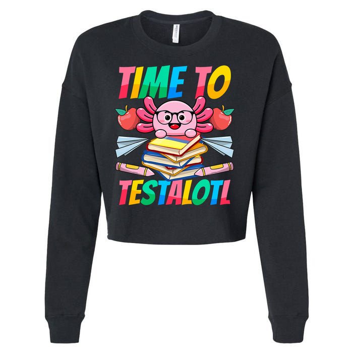 Axolotl Test Day Teacher Time To Testalotl Testing Day Women  Cropped Pullover Crew