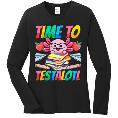 Axolotl Test Day Teacher Time To Testalotl Testing Day Women  Ladies Long Sleeve Shirt