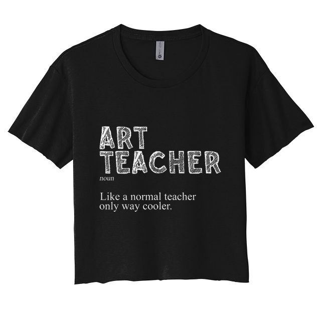 Art Teacher Design For Women Art Teacher Appreciation Women's Crop Top Tee