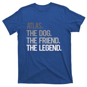 Atlas The Dog The Friend The Legend National Pet Day Gift T-Shirt