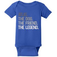 Atlas The Dog The Friend The Legend National Pet Day Gift Baby Bodysuit