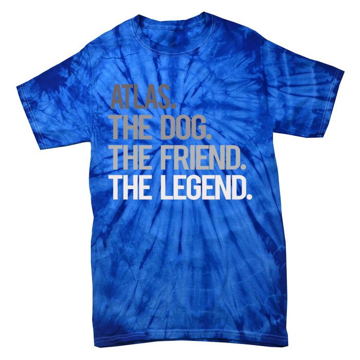 Atlas The Dog The Friend The Legend National Pet Day Gift Tie-Dye T-Shirt