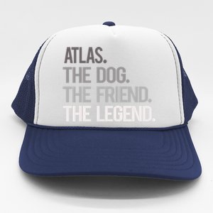 Atlas The Dog The Friend The Legend National Pet Day Gift Trucker Hat