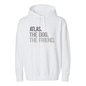 Atlas The Dog The Friend The Legend National Pet Day Gift Garment-Dyed Fleece Hoodie