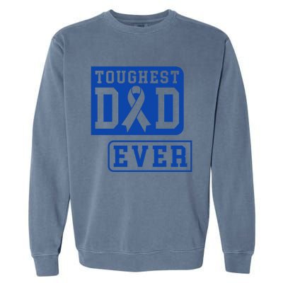 Amazing Tough Dad Fathers Day For The Toughest Dad Ever Funny Gift Garment-Dyed Sweatshirt