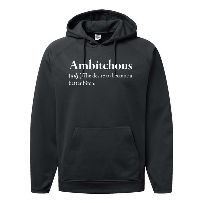 Ambitchous The Desire To Be A Better Bitch Performance Fleece Hoodie