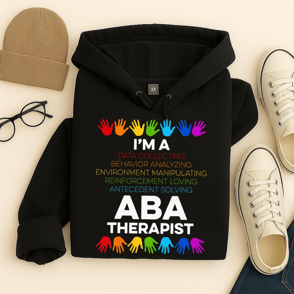 ABA Therapist Data Behavior Analyst Autism Therapy Hoodie