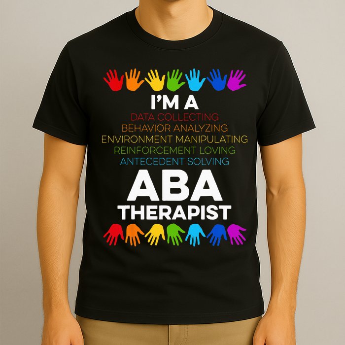 ABA Therapist Data Behavior Analyst Autism Therapy T-Shirt
