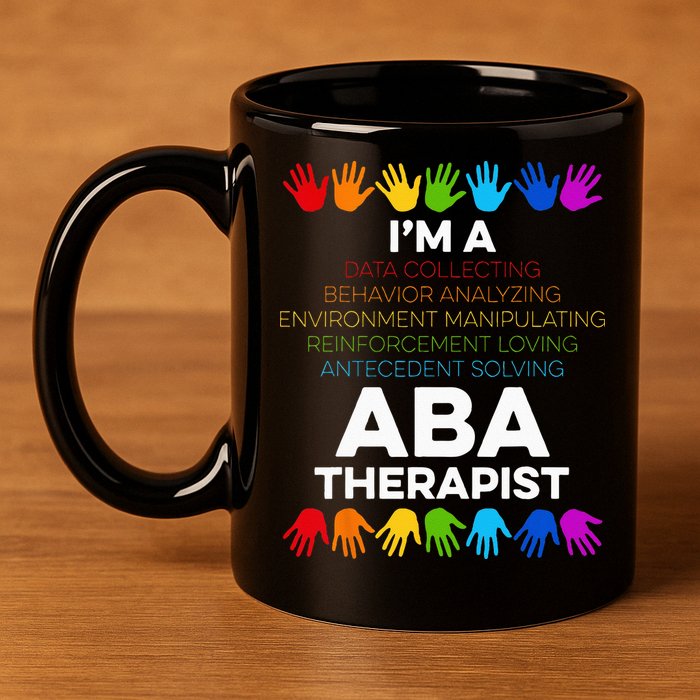 ABA Therapist Data Behavior Analyst Autism Therapy 11oz C Handle Ceramic Mug