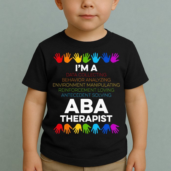 ABA Therapist Data Behavior Analyst Autism Therapy Toddler T-Shirt