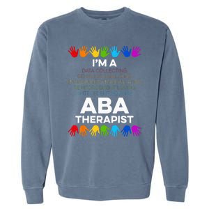 ABA Therapist Data Behavior Analyst Autism Therapy Garment-Dyed Sweatshirt