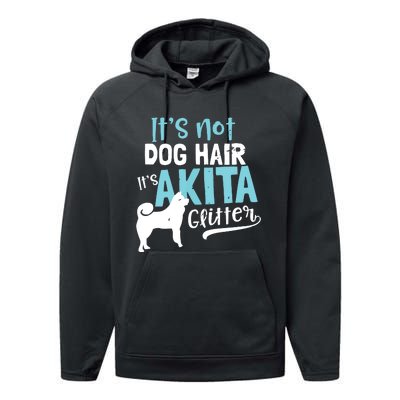 Akita T Design Not Dog Hair Its Gift Performance Fleece Hoodie