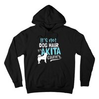 Akita T Design Not Dog Hair Its Gift Hoodie