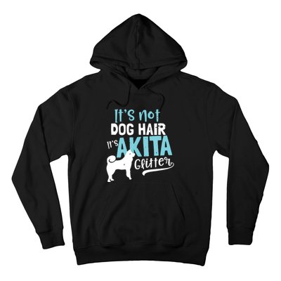 Akita T Design Not Dog Hair Its Gift Hoodie