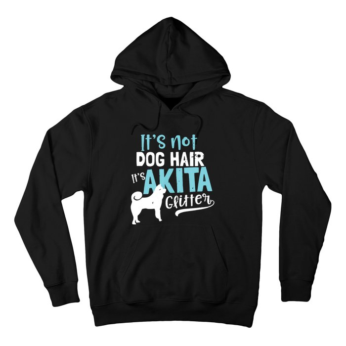 Akita T Design Not Dog Hair Its Gift Hoodie