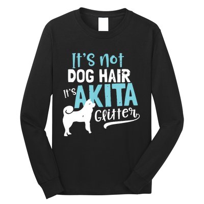 Akita T Design Not Dog Hair Its Gift Long Sleeve Shirt