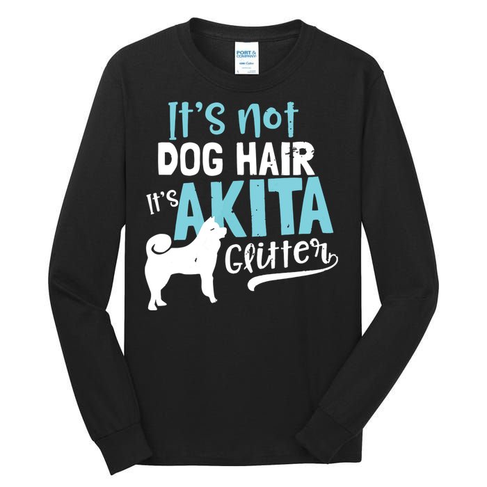 Akita T Design Not Dog Hair Its Gift Tall Long Sleeve T-Shirt