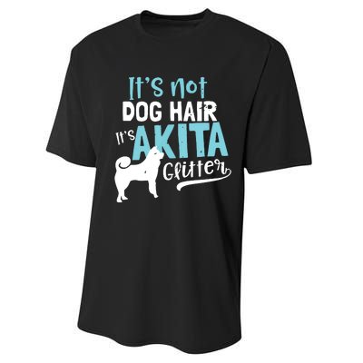 Akita T Design Not Dog Hair Its Gift Performance Sprint T-Shirt