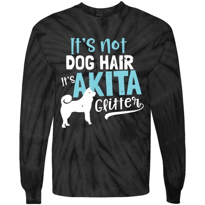 Akita T Design Not Dog Hair Its Gift Tie-Dye Long Sleeve Shirt