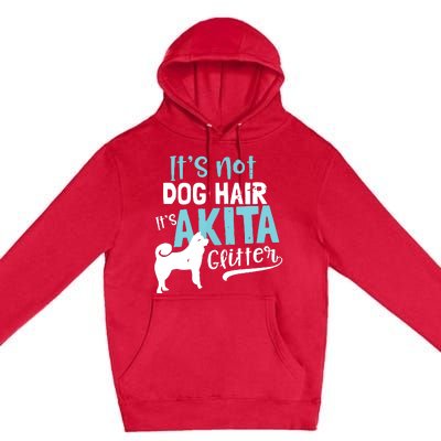 Akita T Design Not Dog Hair Its Gift Premium Pullover Hoodie