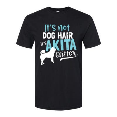 Akita T Design Not Dog Hair Its Gift Softstyle CVC T-Shirt