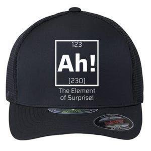 Ah! The Element Of Surprise! Funny Science Lover Flexfit Unipanel Trucker Cap