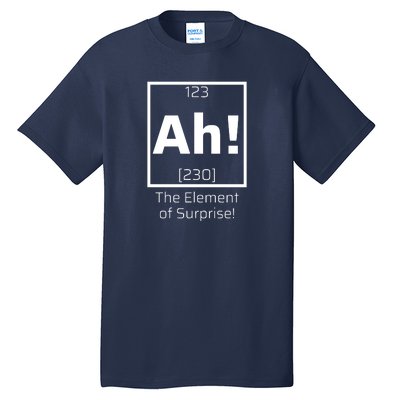 Ah! The Element Of Surprise! Funny Science Lover Tall T-Shirt