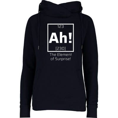 Ah! The Element Of Surprise! Funny Science Lover Womens Funnel Neck Pullover Hood