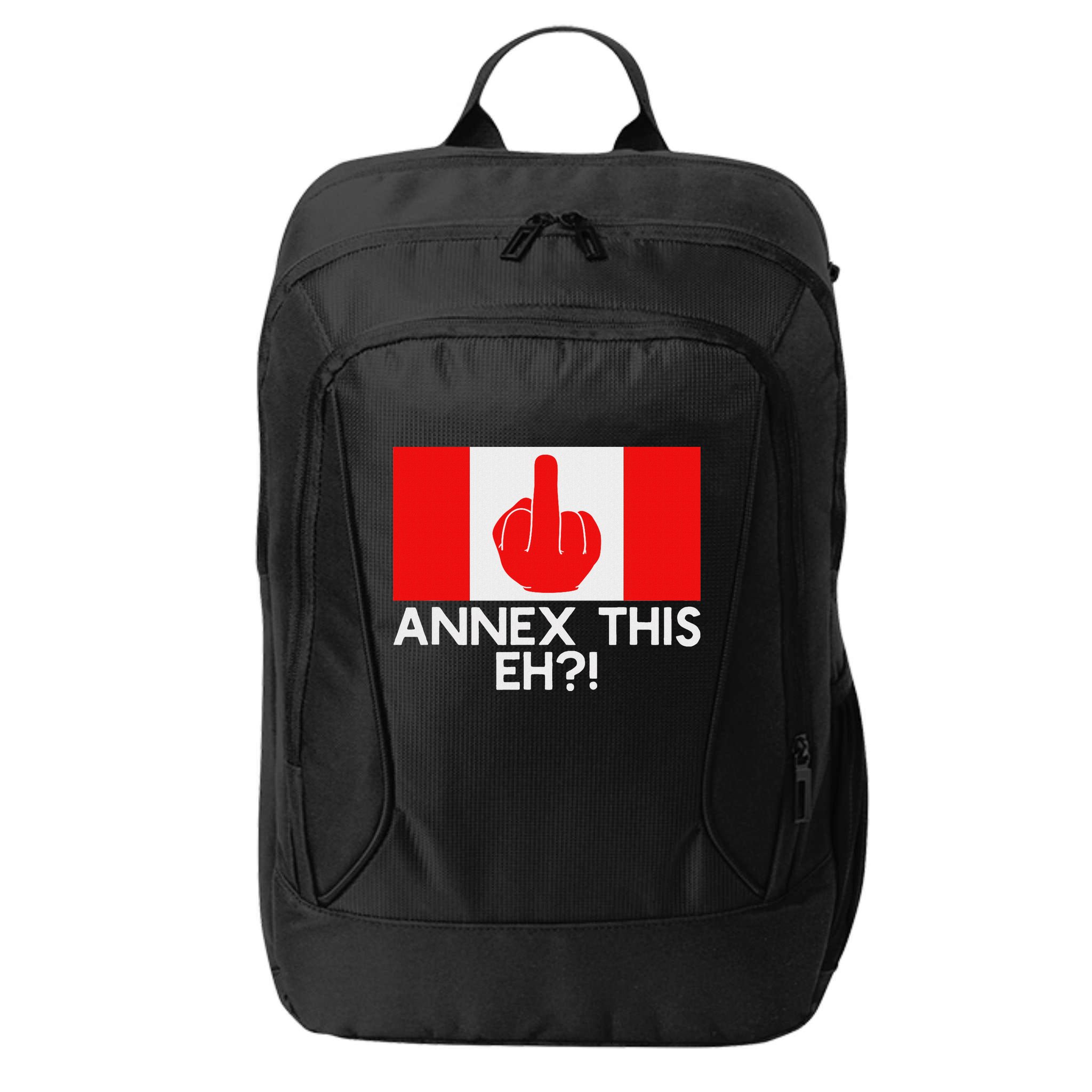 Annex This Eh! Pro Canada Flag For Anti Trump Canadian City Backpack