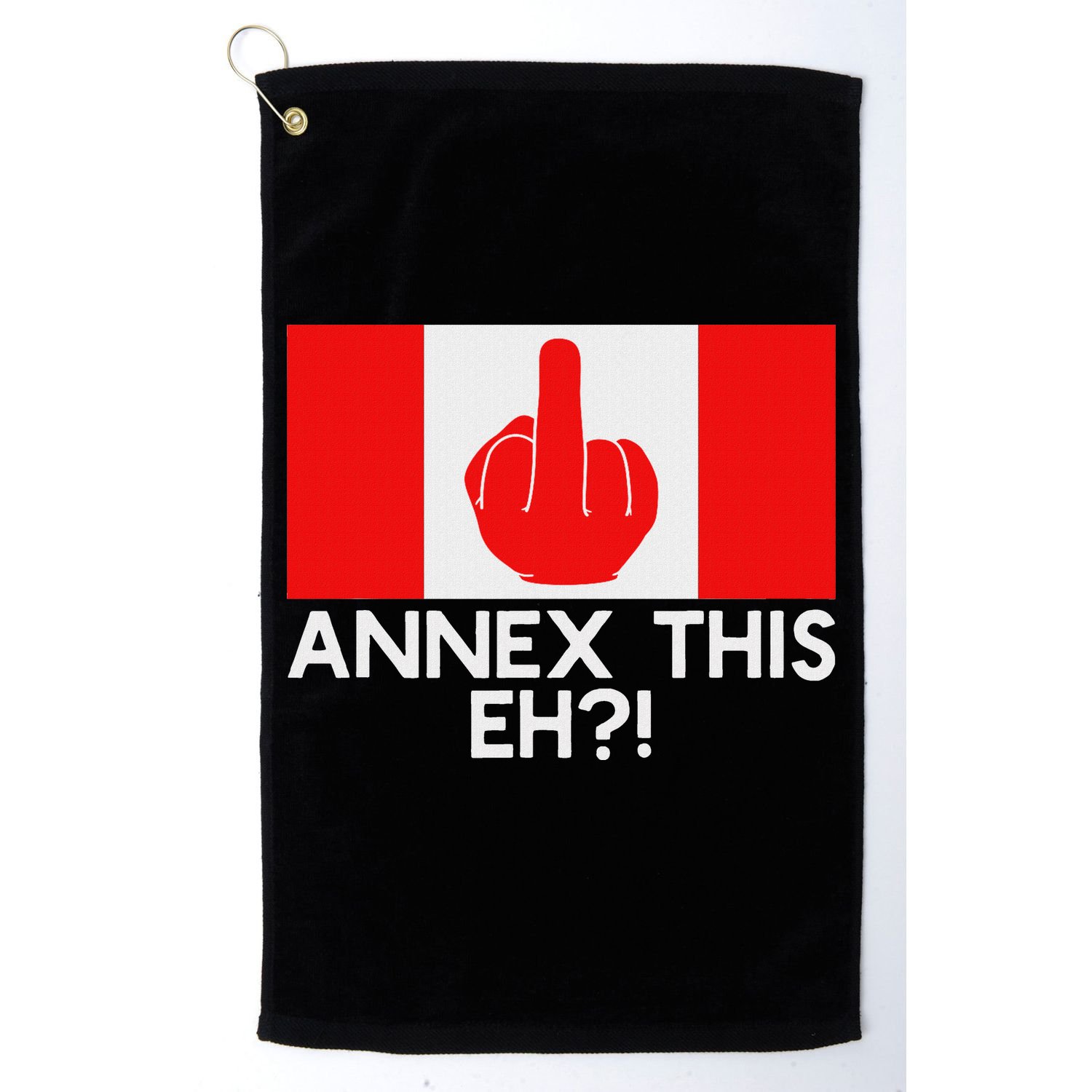 Annex This Eh! Pro Canada Flag For Anti Trump Canadian Golf Towel