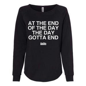 At The End Of The Day The Day Gotta End Womens California Wash Sweatshirt