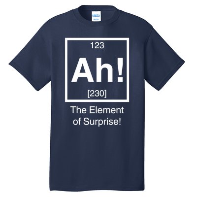 Ah! The Element Of Surprise! Tall T-Shirt