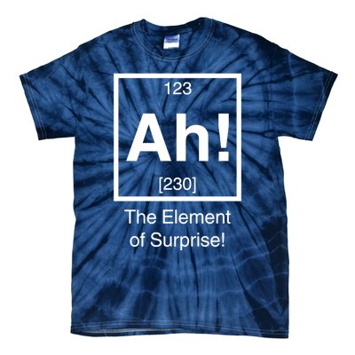 Ah! The Element Of Surprise! Tie-Dye T-Shirt