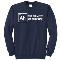 Ah The Element Of Surprise Chemistry Science Humor Teacher Sweatshirt