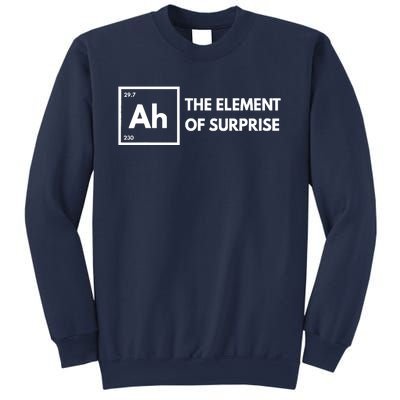 Ah The Element Of Surprise Chemistry Science Humor Teacher Sweatshirt