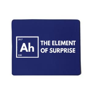 Ah The Element Of Surprise Chemistry Science Humor Teacher Mousepad