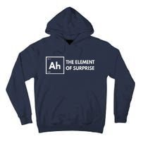 Ah The Element Of Surprise Chemistry Science Humor Teacher Tall Hoodie